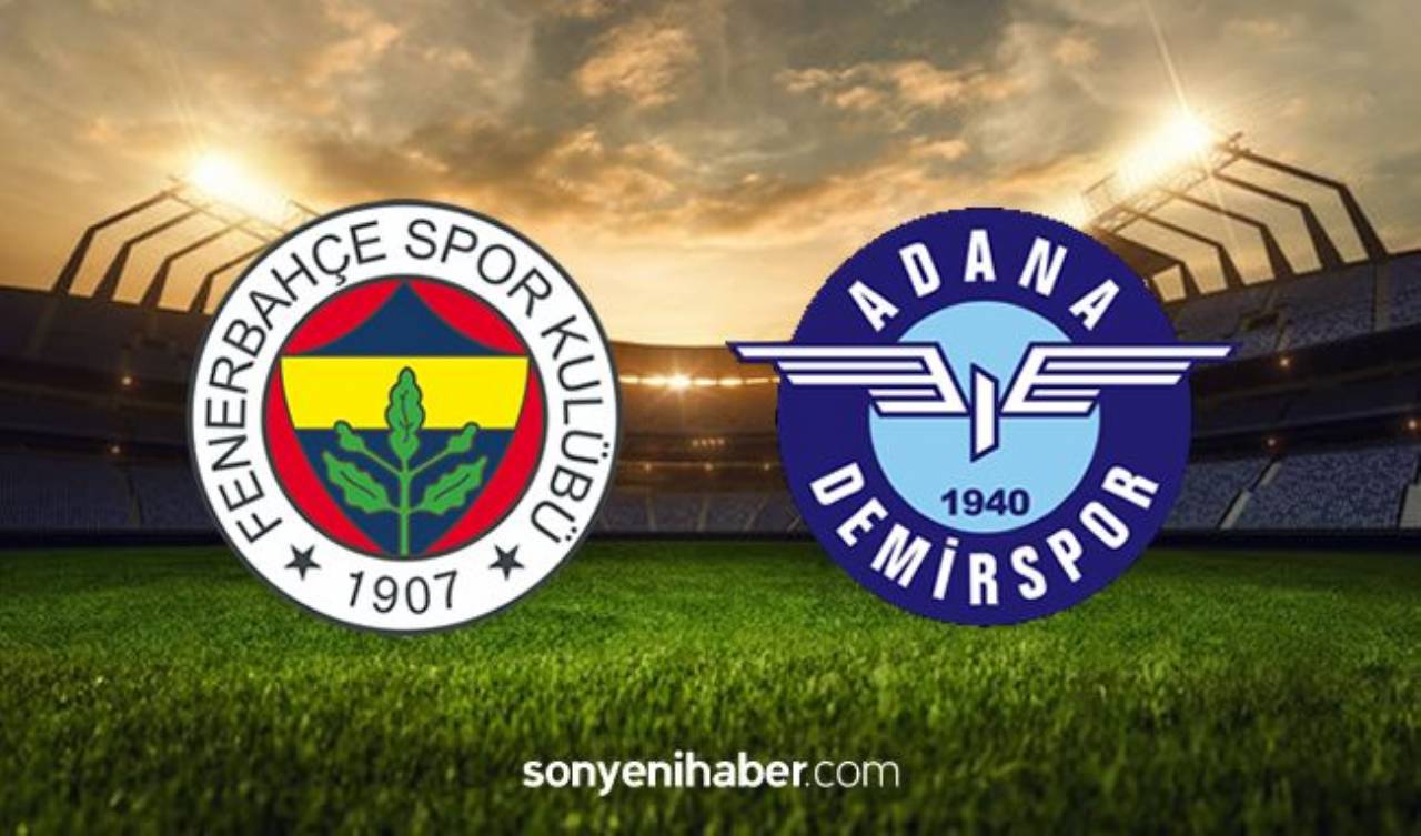 Fenerbahçe Adana Demirspor Maçı Canlı İzle - FB Adana Demir Maçı Kaç Kaç