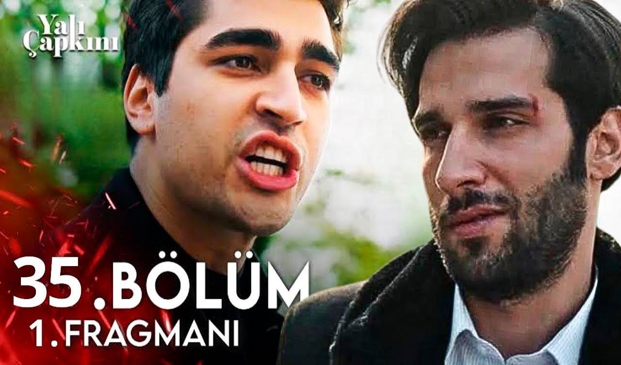 Yalı Çapkını 35. Bölüm Fragmanı İzle